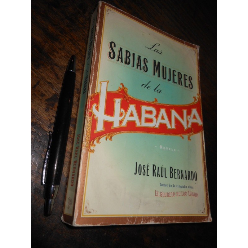 Las Sabias Mujeres De La Habana José Raúl Bernardo Ed. Rayo