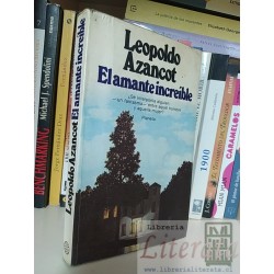 El amante increíble Leopoldo Azancot Ed. Planeta