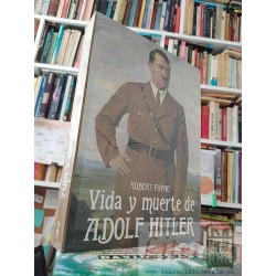 Vida y muerte de Adolf Hitler Robert Payne Ed. Torres de...