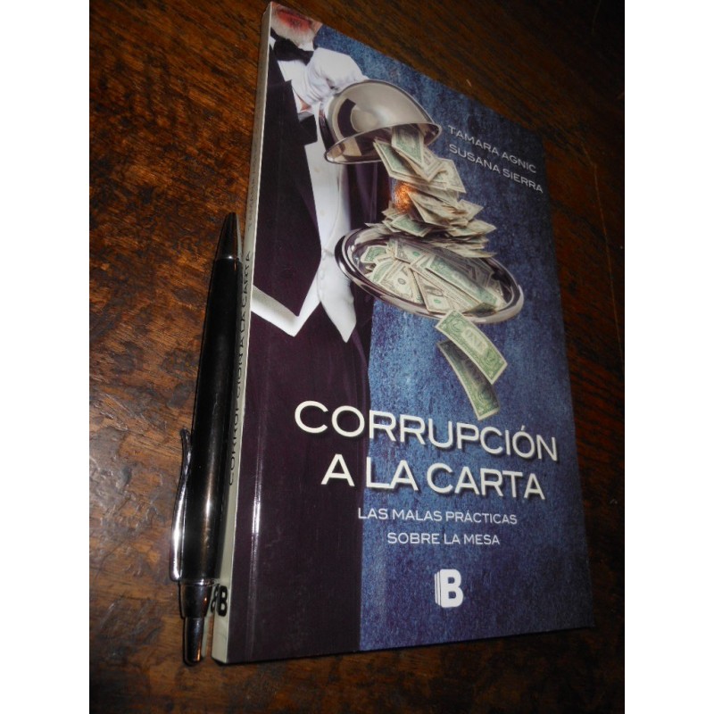 Corrupción A La Carta Tamara Agnic Susana Sierra Ediciones B