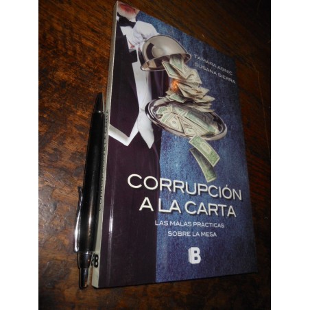 Corrupción A La Carta Tamara Agnic Susana Sierra Ediciones B