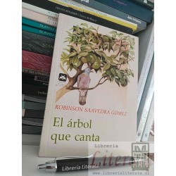 El árbol que canta Robinson Saavedra Gomez Ed....