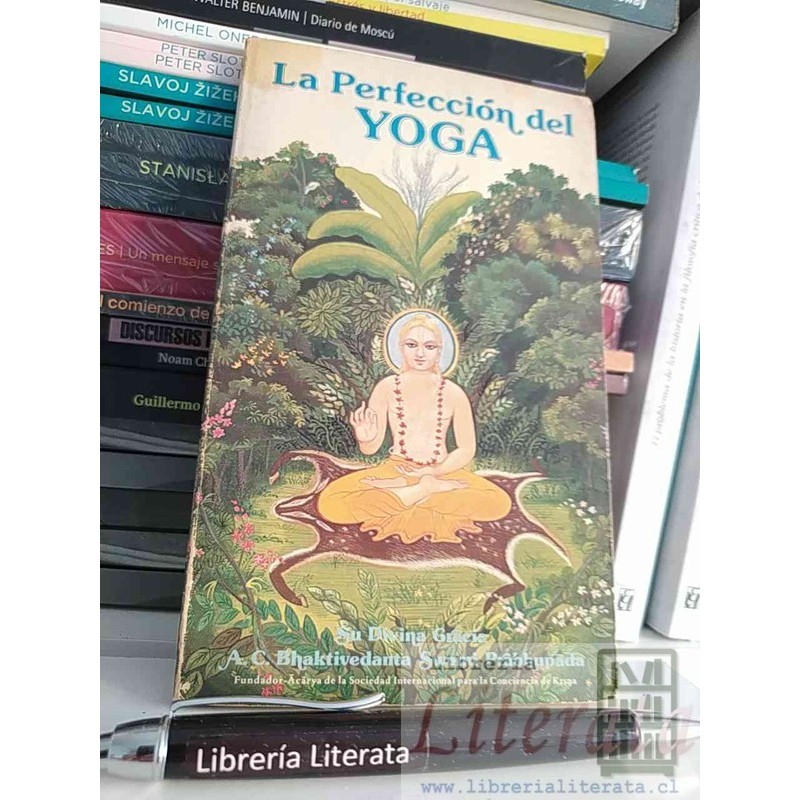 La perfección del Yoga Su divina Fracia Bhaktivedanta Swami Prabhupada Kirshna ed