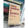 Entre sombras y arcoiris Miguel Angel Godoy Juan Antonio Massone Ed. Aconcagua colección mistral