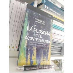 La filosofía y el acontecimiento Alain Badiou Fabien Tarby Ed. Amorrortu 205 páginas