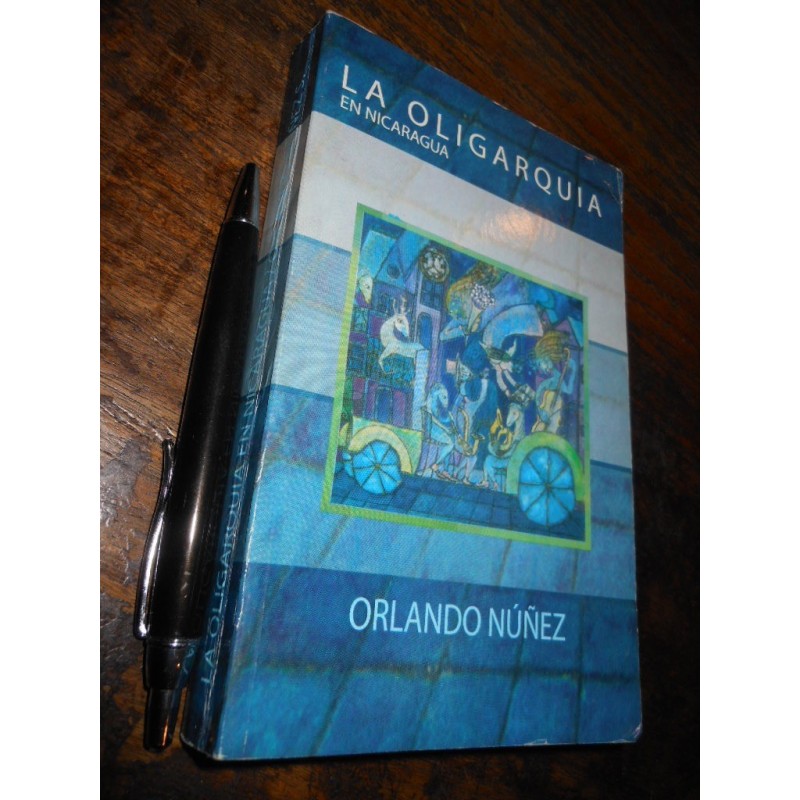 La Oligarquía En Nicaragua Orlando Núñez Fnt