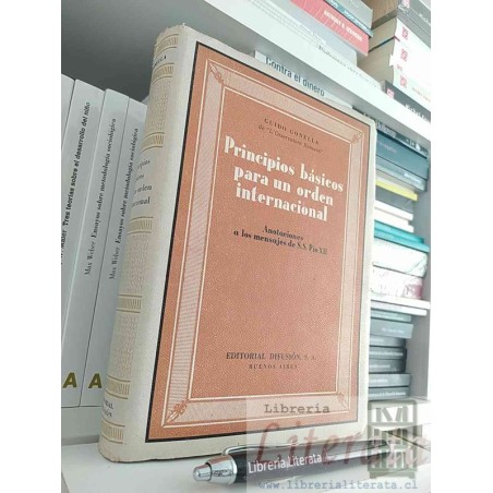 Principios básicos para un orden internacional Guido Gonella Anotaciones a mensajes S S Pío XII Ed. Difusión 350 páginas
