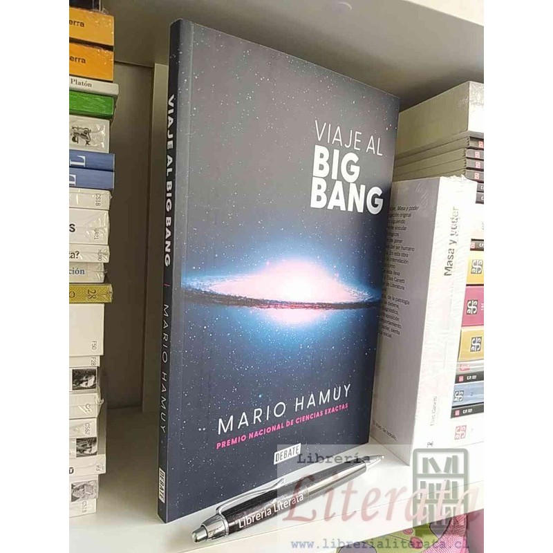 Viaje al Big Bang Mario Hamuy Ed. Debate 15 x 23 cm 144 páginas