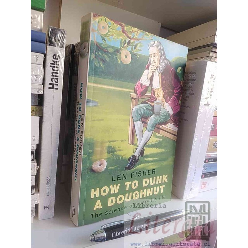 How to dunk a doughnut Len Fisher Ed. Phoenix EN INGLES