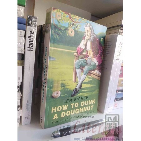 How to dunk a doughnut Len Fisher Ed. Phoenix EN INGLES