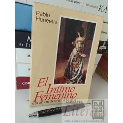 El íntimo femenino Pablo Huneeus estudios sobre la mujer Ed.