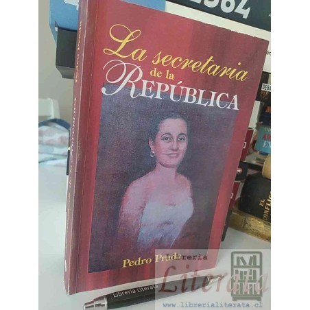 La secretaria de la República Pedro Prada Ed. De Ciencias Sociales La Habana