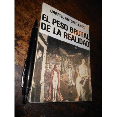 El Peso Brutal De La Realidad Gabriel Antonio Enos Ed. Amade