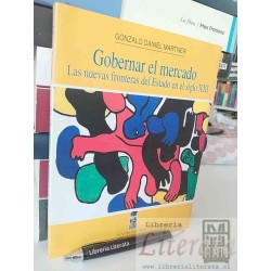 Gobernar el mercado nuevas fornteras del Estado siglo XXI...