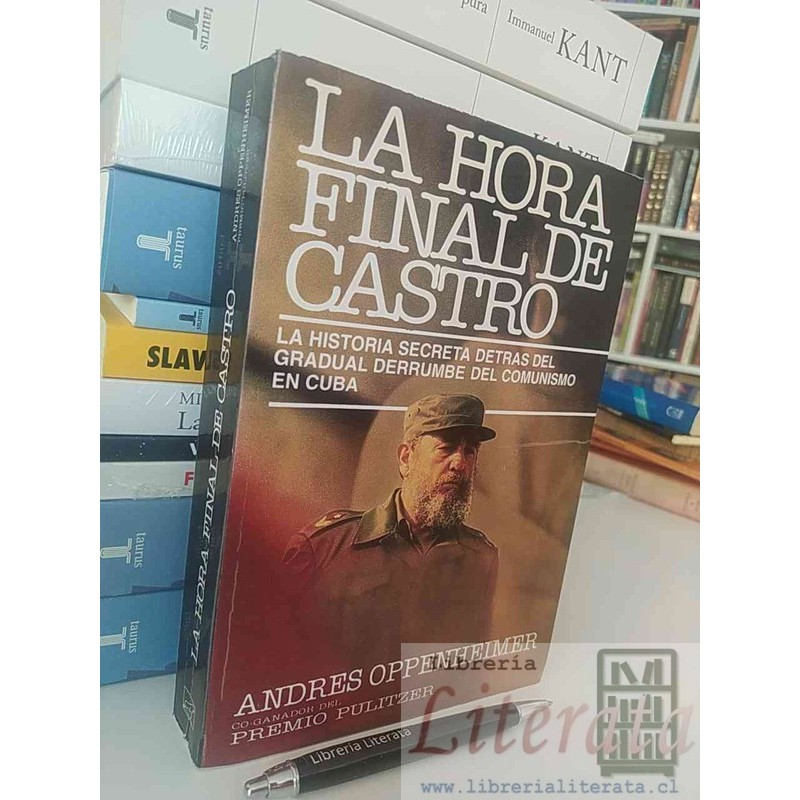 La hora final de Castro Andrés Oppenheimer Ed. Javier Vergara formato grande 477 páginas