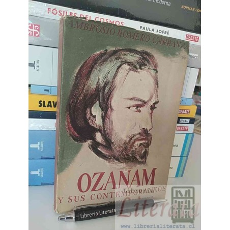 Ozanam y sus contemporáneos Ambrosio Romero Carranza Ed. Guillermo Kraft ltda 470 páginas