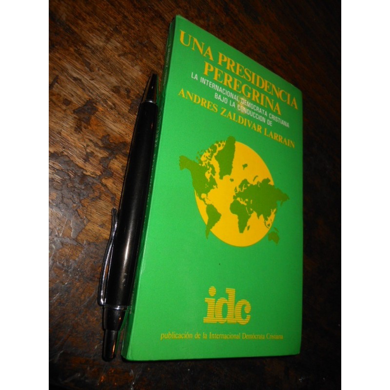 Una Presidencia Peregrina Andrés Zaldívar Larraín Idc Muy Bu