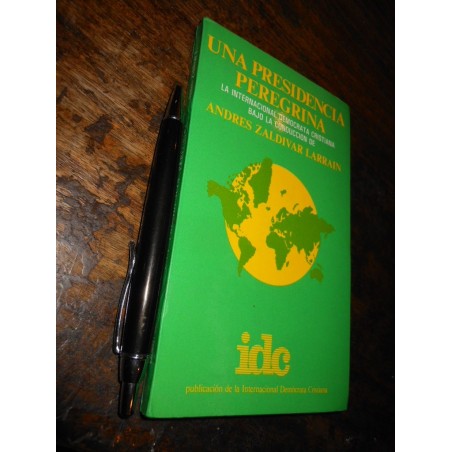 Una Presidencia Peregrina Andrés Zaldívar Larraín Idc Muy Bu