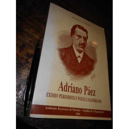 Adriano Páez Periodista Y Poeta Colombiano Antonio Cacua Pra