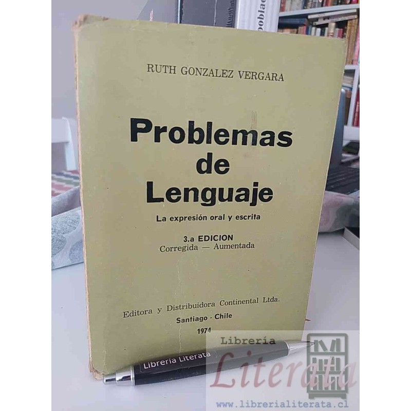 Problemas de lenguaje expresión oral y escrita Ruth Gonzalez Vergara Ed. Continental Ltda Stgo Chile 1974