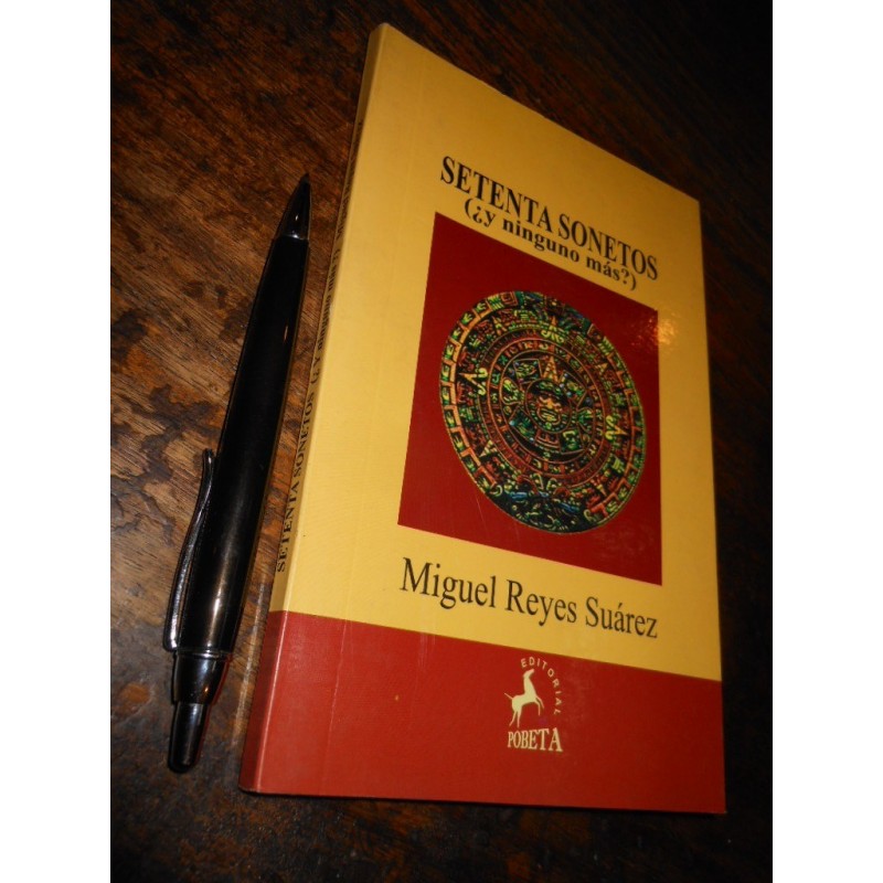 Setenta Sonetos Y Ninguna Más Miguel Reyes Suárez Ed. Pobeta