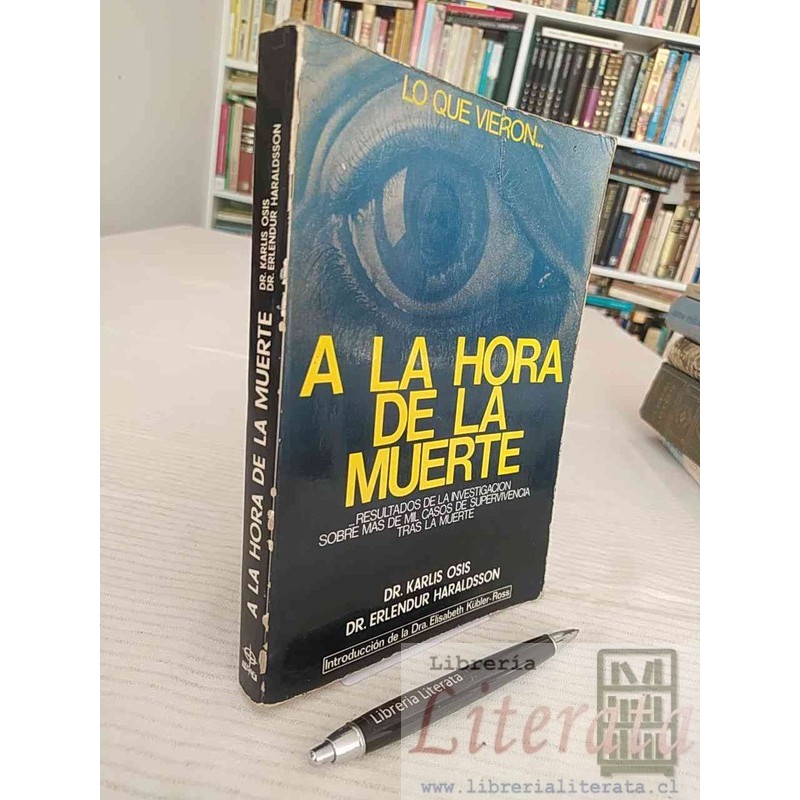 A la hora de la muerte supervivencia tras la muerte Dr Karlis Osis Dr Erlendur Haraldsson Ed. Edaf 254 páginas