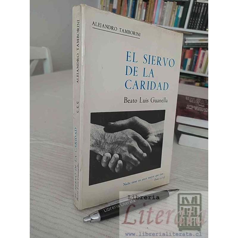 El siervo de la claridad Beato Luis Guanella Ed. Curia Generalizada 270 páginas