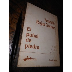 El Puñal De Piedra Antonio Rojas Gómez Ed. Arcabuz