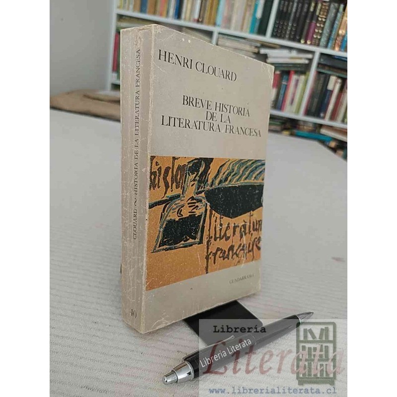 Breve historia de la literatura francesa Henri Clouard Ed. Guadarrama 340 páginas
