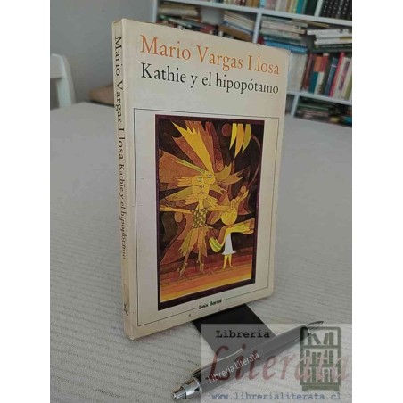 Kathie y el hipopótamo Mario Vargas Llosa Ed. Seix Barral