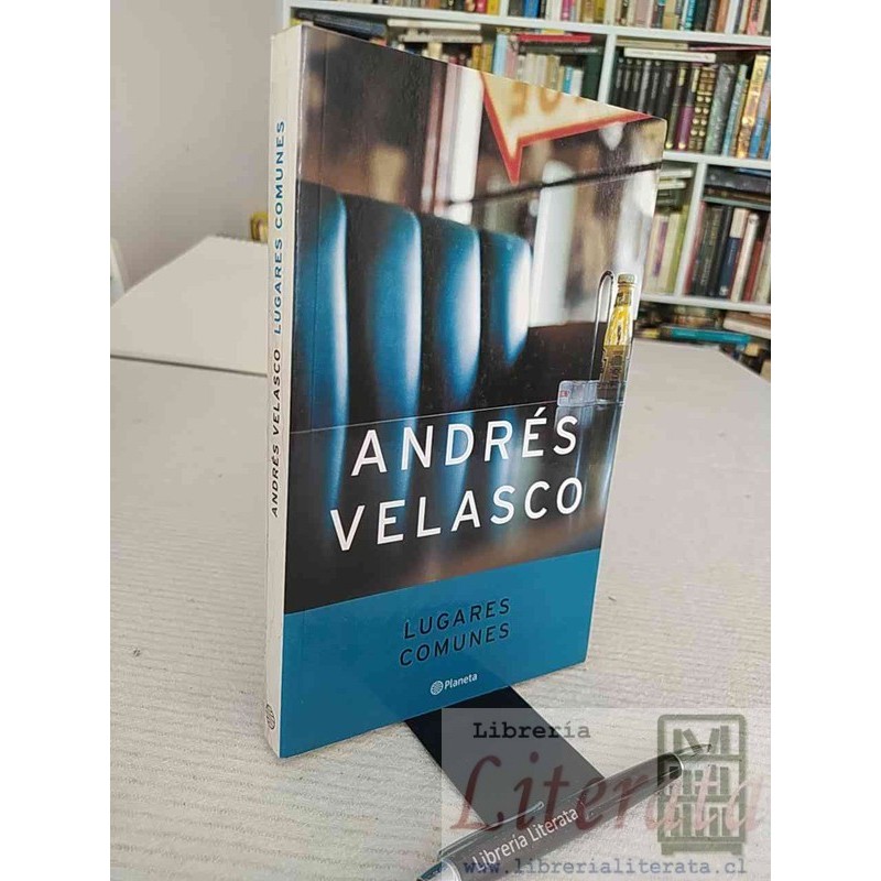 Lugares comunes Andrés Velasco Ed. Planeta SOLO ORIGINALES