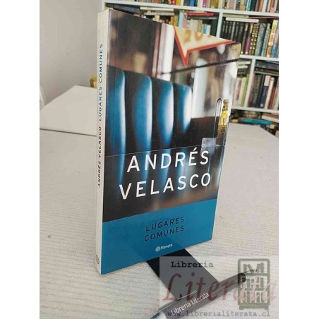 Lugares comunes Andrés Velasco Ed. Planeta SOLO ORIGINALES