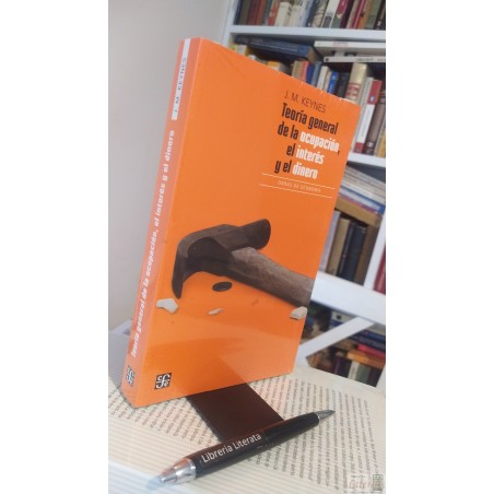 Teoría general de la ocupación el interés y el dinero Keynes Ed. Fondo de cultura económica NUEVO