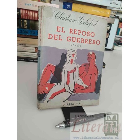 El reposo del guerrero Christiane Rochefort Ed. Losada