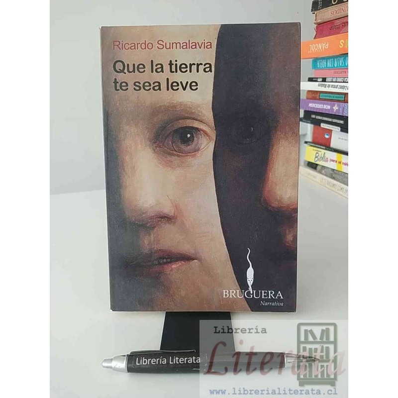 Que la tierra te sea leve Ricardo Sumalavia Ed. Bruguera narrativa