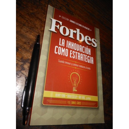 Forbes Grandes Lecciones De Negocios La Innovación Como Estr