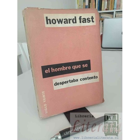 El hombre que se despertaba contento Howard Fast Ed. Siglo Veinte