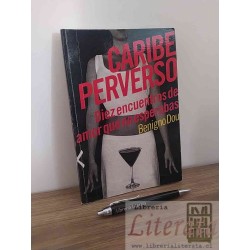 Caribe Perverso Benigno Dou Ed. Libros Marcados