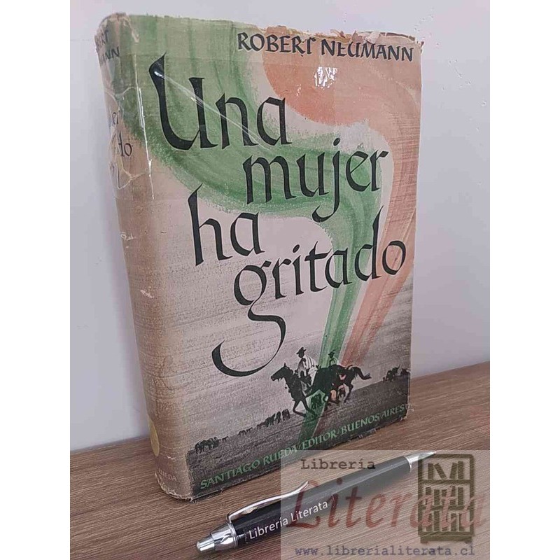 Una mujer ha gritado Robert Neumann Santiago Rueda editor BA 401 páginas