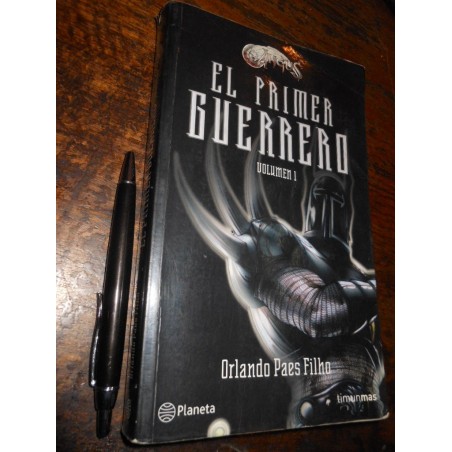 El Primer Guerrero I Orlando Paes Filho Ed. Planeta Timunmas