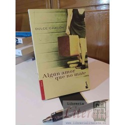 Algún amor que no mate Dulce Chacón Ed. Booket