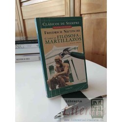 Cómo se filosofa a martillazos Friedrich Nietzsche Ed....