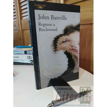 Regreso a Birchwood John Banville Ed. Alfaguara Narrativa internacional