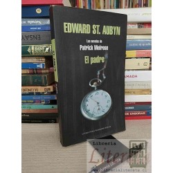 Las Novelas de Patrick Melrose: El Padre Edward St. Aubyn Literatura Random House 399 páginas