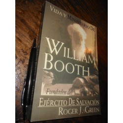 Vida Y Ministerio De William Booth Roger J Green Fundador De