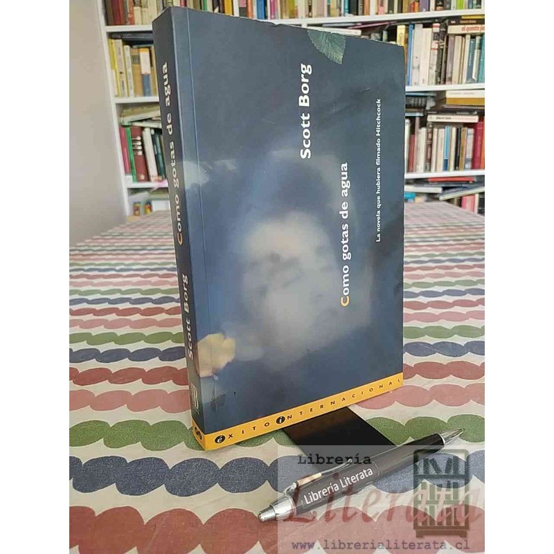 Como Gotas de Agua Scott Borg Ed. B formato grande 425 páginas La Novela que Hubiera Filmado Hitchcock