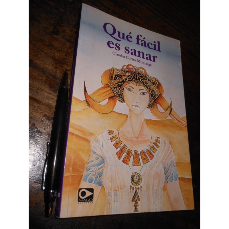 Qué Fácil Es Sanar Claudia Cortez Munizaga Ed. Mago / Format