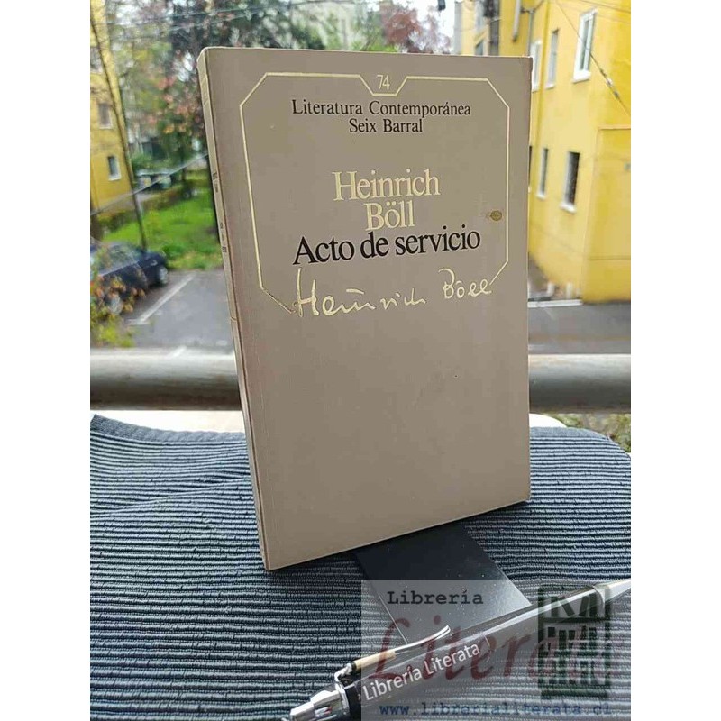 Acto de servicio Heinrich Böll Seix Barral, Literatura Contemporánea