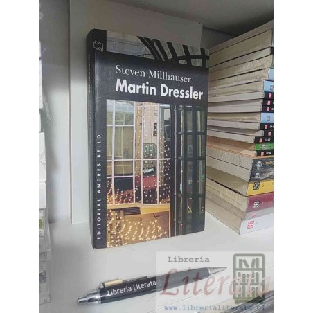 Martin Dressler Steven Millhauser Ed. Andres Bello formato grande 330 páginas