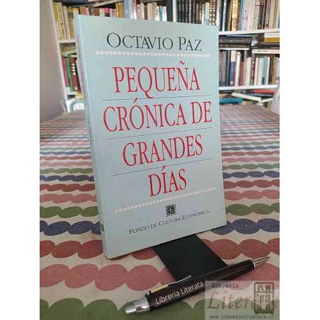 Pequeña crónica de grandes días Octavio Paz Fondo de Cultura Económica
